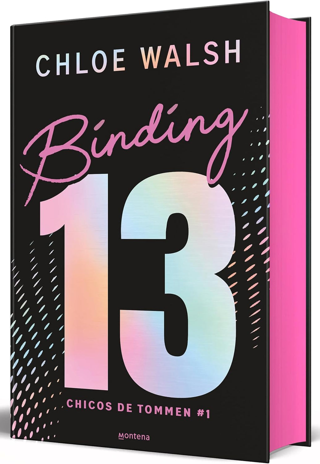 Binding 13 (Edición limitada, cantos pintados) / Binding 13 (Limited Edition, Sprayed Edges) (CHICOS DE TOMMEN, LOS) (Spanish Edition) by Chloe Walsh