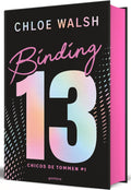 Binding 13 (Edición limitada, cantos pintados) / Binding 13 (Limited Edition, Sprayed Edges) (CHICOS DE TOMMEN, LOS) (Spanish Edition) by Chloe Walsh