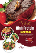 The Newest High Protein Cookbook with Pictures: Discover Original and Delicious Recipes with Fresh Ideas by Ella Meals