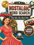 Nostalgic Word Search: Large Print Word Search for Seniors & Activity Book for Adults Spanning the 50s to 90s to Relive Memories and Keep Your Mind Sharp by Golden Journey Press