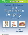 Operative Techniques in Joint Reconstruction Surgery by EDWIN P. SU MD