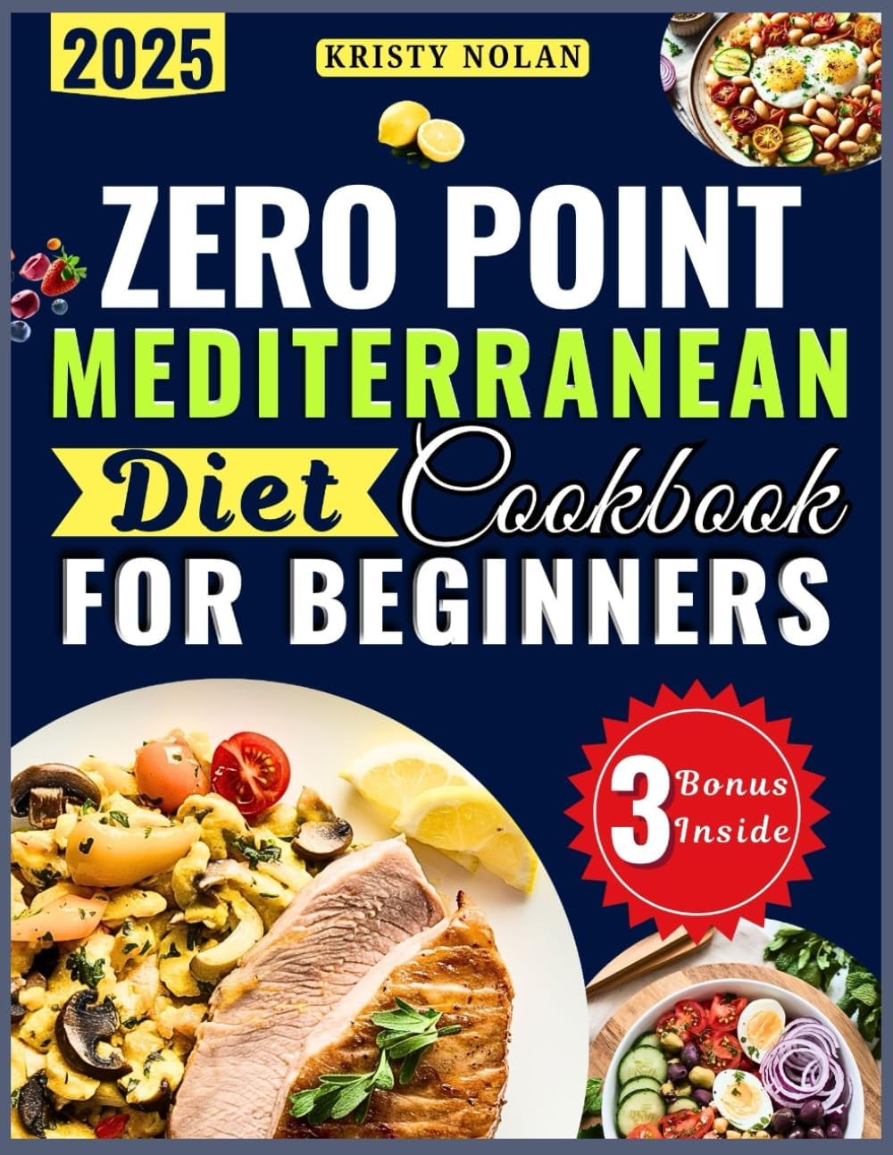 Zero Point Mediterranean Diet Cookbook for Beginners: Your Complete Guide To Effortless Weight Loss Without Counting Calories by Kristy Nolan