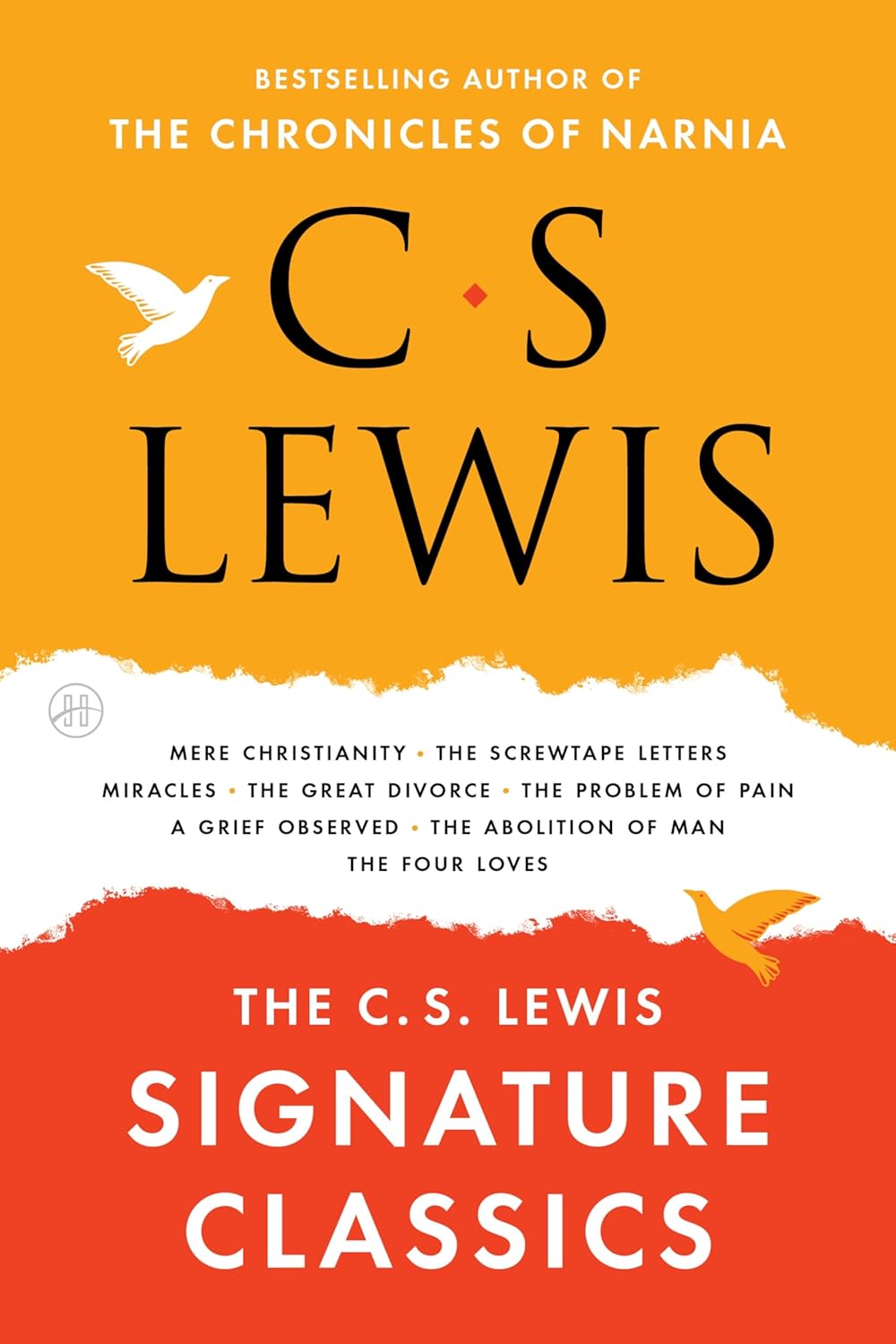 The C. S. Lewis Signature Classics: An Anthology of 8 C. S. Lewis Titles: Mere Christianity, The Screwtape Letters, Miracles, The Great Divorce, The ... The Abolition of Man, and The Four Loves by C. S. Lewis