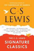 The C. S. Lewis Signature Classics: An Anthology of 8 C. S. Lewis Titles: Mere Christianity, The Screwtape Letters, Miracles, The Great Divorce, The ... The Abolition of Man, and The Four Loves by C. S. Lewis
