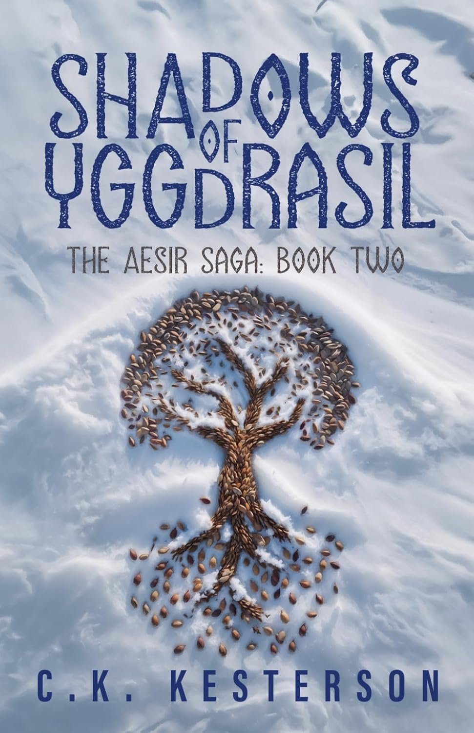 Shadows of Yggdrasil: The Aesir Saga Book 2 by C.K. Kesterson