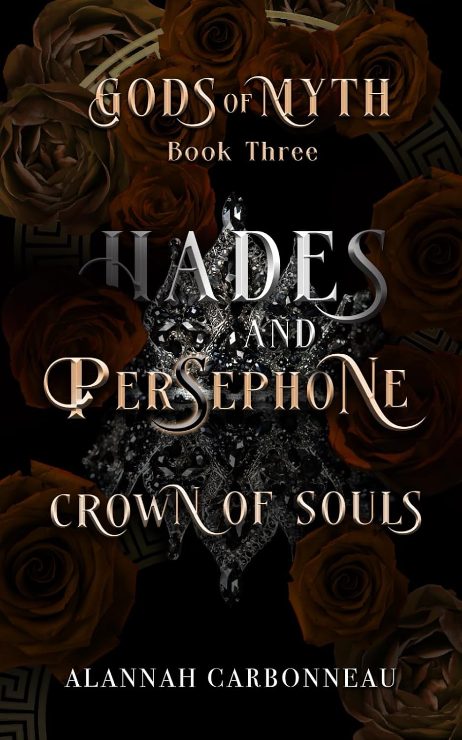 Hades and Persephone - Crown of Souls: Gods of Myth Book Three by Alannah Carbonneau