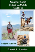 Amateur Radio Pedestrian Mobile Handbook: Second Edition by Edward Breneiser