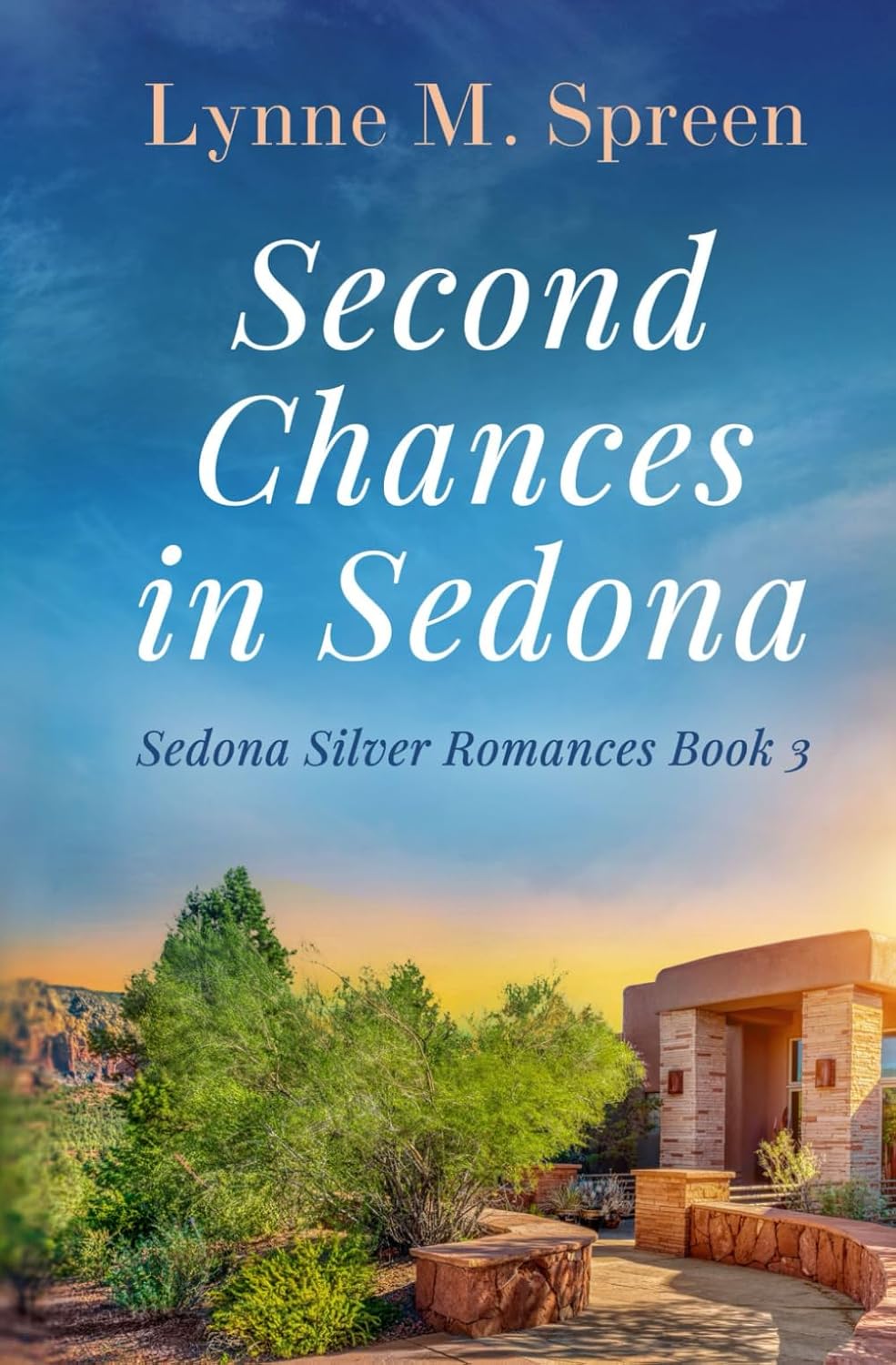 Second Chances in Sedona: A Later-in-Life Empty Nest Romance (Sedona Silver Romances) by Lynne M. Spreen
