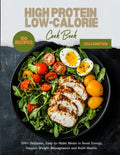 High Protein Low-Calorie Cookbook: 100+ Delicious, Easy-to-Make Meals to Boost Energy, Support Weight Management and Build Muscle by Mis Lucy Balthuman