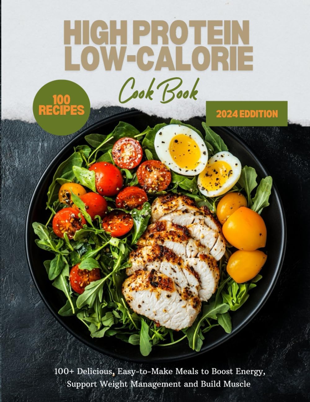 High Protein Low-Calorie Cookbook: 100+ Delicious, Easy-to-Make Meals to Boost Energy, Support Weight Management and Build Muscle by Mis Lucy Balthuman