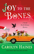 Joy to the Bones: A Sarah Booth Delaney Mystery by Carolyn Haines