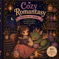 Cozy Romantasy Coloring Book: Cute Fantasy Scenes, Cozy Magic, Dragons & Romantic Moments by KATERYNA BABAK
