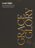 Grace and Glory: 365 Devotions for a Life Transformed by Jesus (A 365-Day Devotional) by Louie Giglio