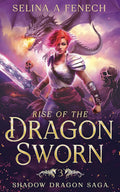 Rise of the Dragon Sworn (Shadow Dragon Saga: A Young Adult Epic Fantasy) by Selina A. Fenech