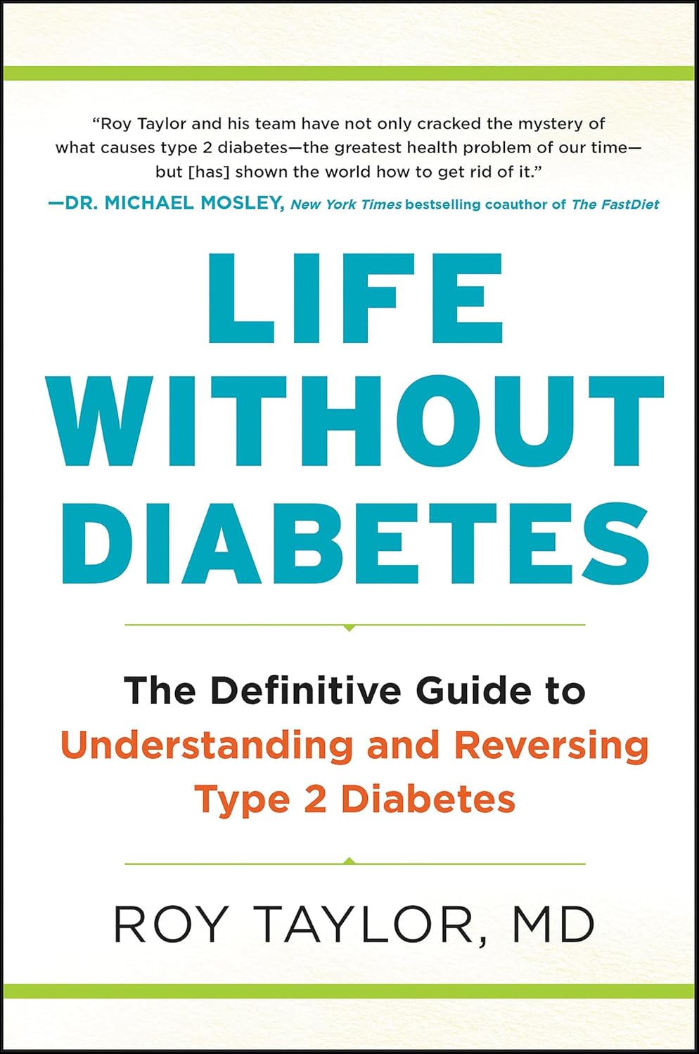 Life Without Diabetes: The Definitive Guide to Understanding and Reversing Type 2 Diabetes by Roy Taylor