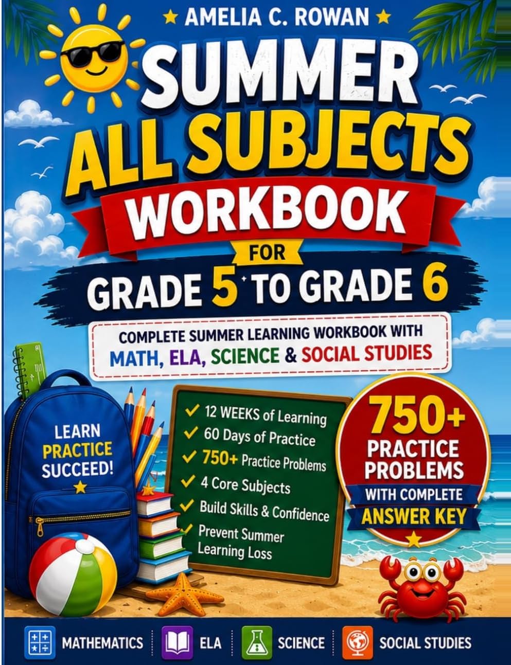 Summer All Subjects Workbook Grade 5 to Grade 6: Complete Summer Learning Workbook with Math, ELA, Science & Social Studies (CoreReady Workbooks) by Amelia C. Rowan