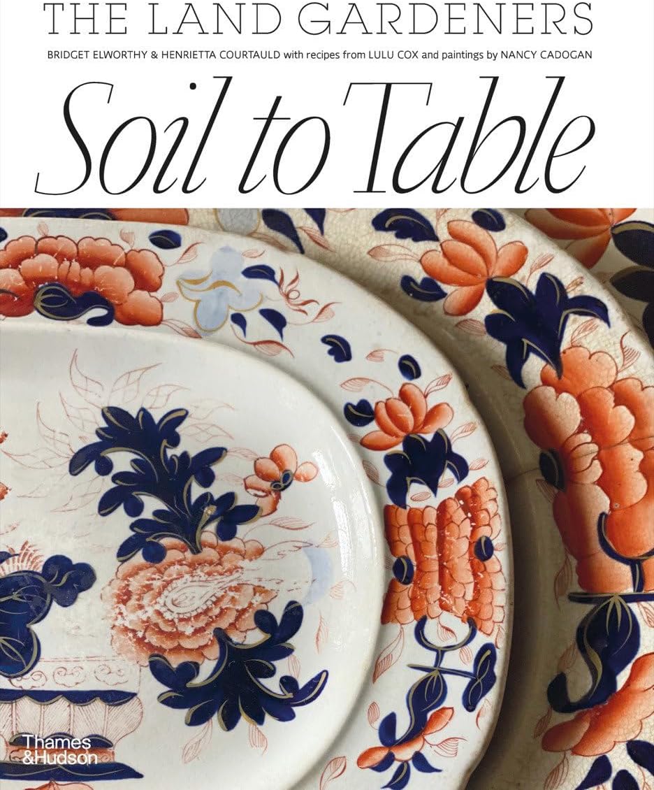 Soil to Table: Recipes for Healthy Soil and Food by Bridget Elworthy