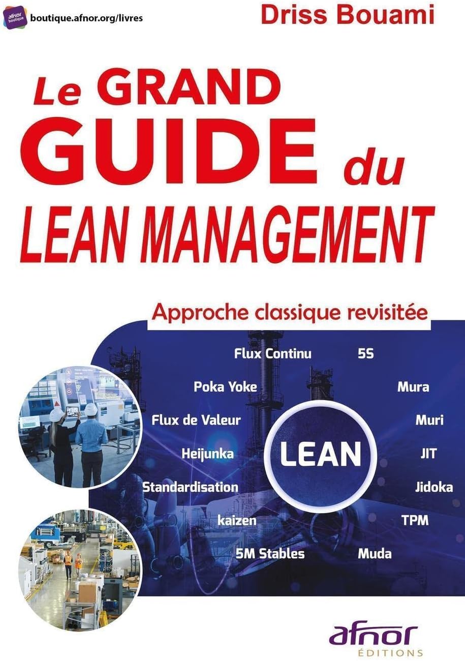 Le Grand Guide du Lean Management: Approche classique revisitée by Driss Bouami