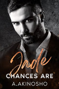 Jade : Chances are : A Second Chance Secret Baby Age Gap Romance (Book 2) by A Akinosho