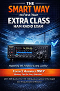 The SMART WAY to Pass Your EXTRA CLASS HAM RADIO EXAM by R Efird