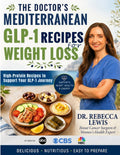 The Doctor's Mediterranean GLP-1 Recipes for Weight Loss: 50 High-Protein Recipes to Support Your GLP-1 Journey (The Mediterranean Diet Series) by Dr Rebecca Lewis