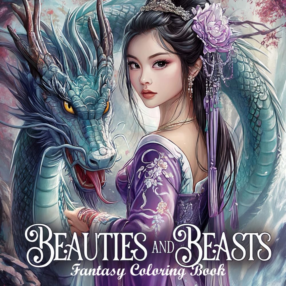 Beauties and Beasts Fantasy Coloring Book: Multi-Cultural Princesses, Mythical Creatures and Symbols from Around the World (Fantasy Coloring for Relaxation) by Kally Nayer
