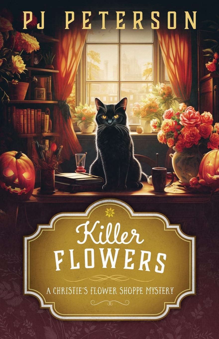 Killer Flowers: A Christie's Flower Shoppe Mystery: A Christie's Flower Shoppe by Pj Peterson