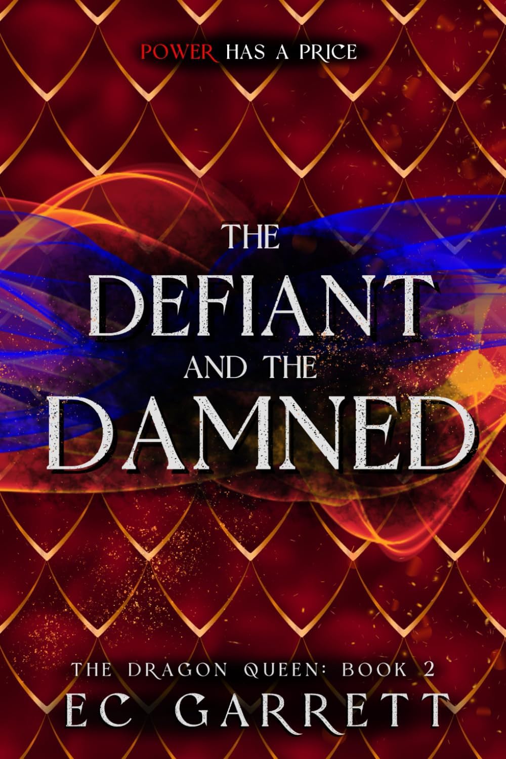 The Defiant and The Damned: The Dragon Queen #2 by EC Garrett
