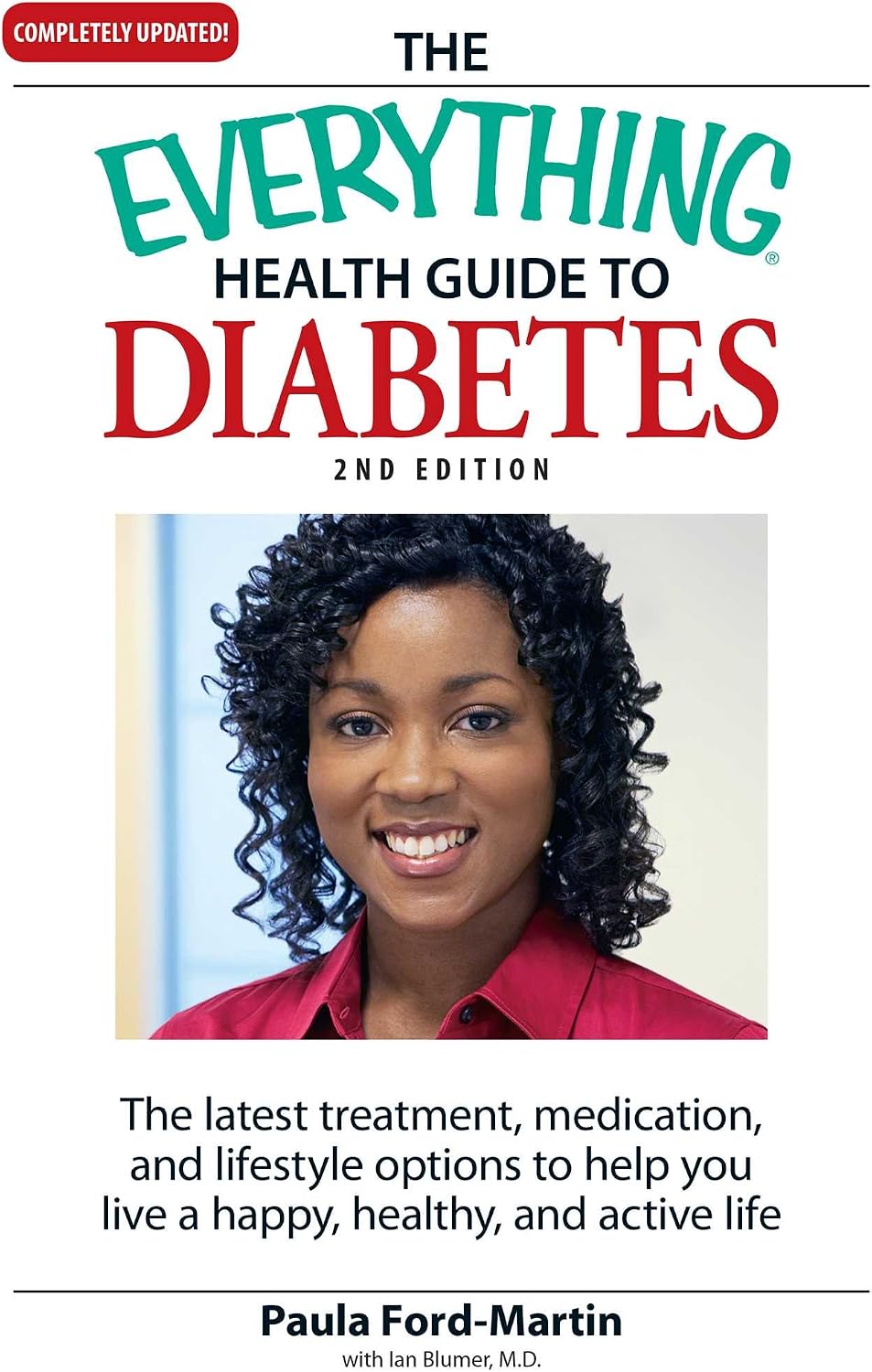 The Everything Health Guide to Diabetes: The latest treatment, medication, and lifestyle options to help you live a happy, healthy, and active life (Everything® Series) by Paula Ford Martin