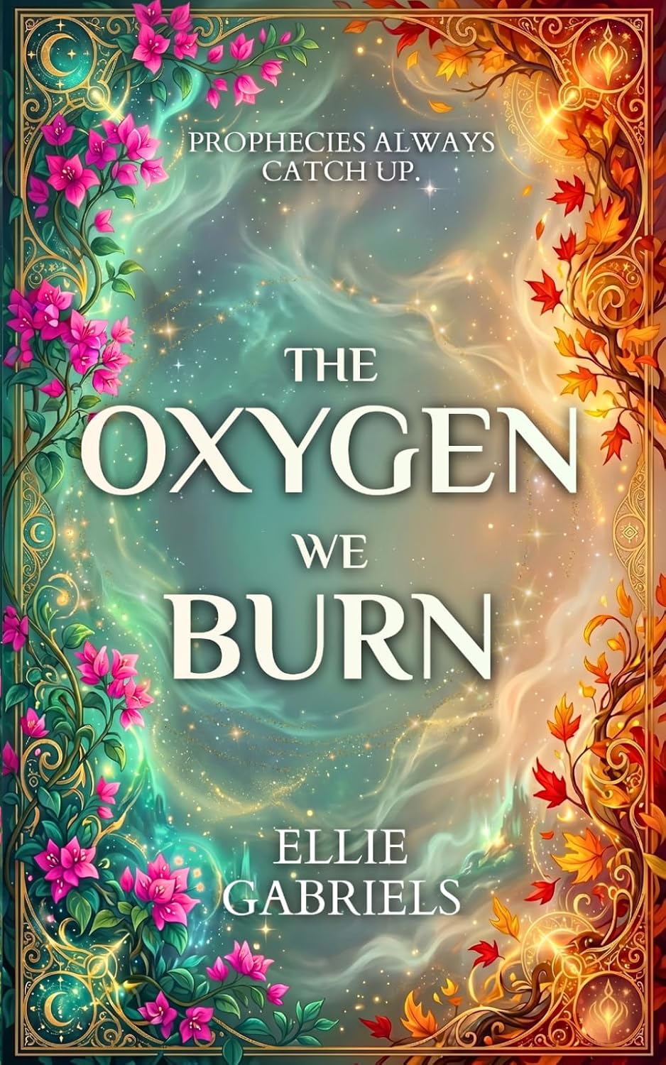 The Oxygen We Burn: Prophecies always catch up (The Oxygen We Burn Duology) by Ellie Gabriels