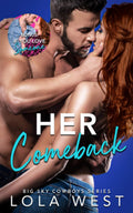 Her Comeback: A Second Chance Cowboy Romance (Big Sky Cowboys) by Lola West