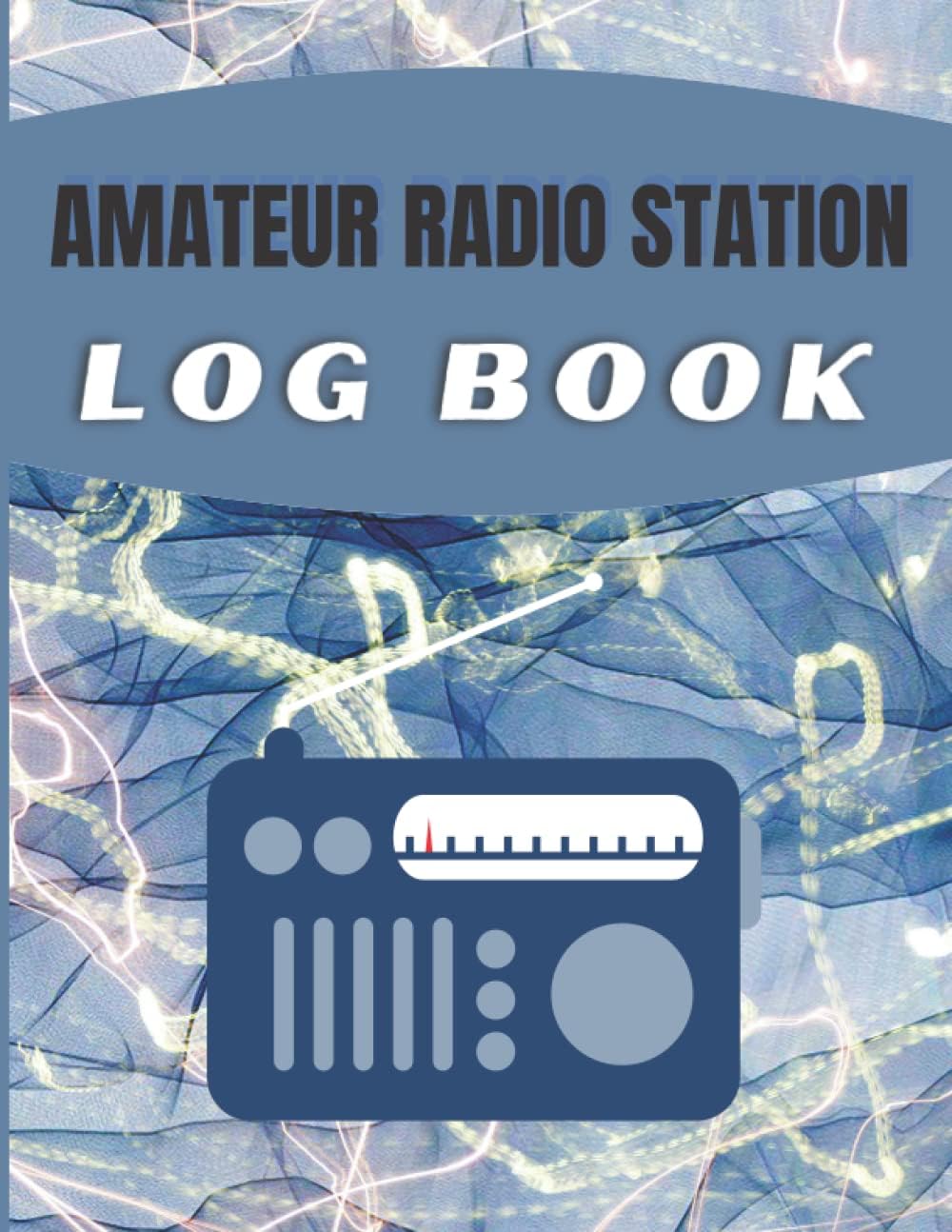 Amateur Radio Station Log Book: Ham Radio Guide /120 page /8,5 x 11 in by A Souad Books