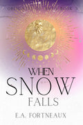 When Snow Falls (Obligates of Ærta: Epic Romantasy) by E.A. Fortneaux