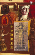 The Myth of the Goddess: Evolution of an Image by Jules Cashford