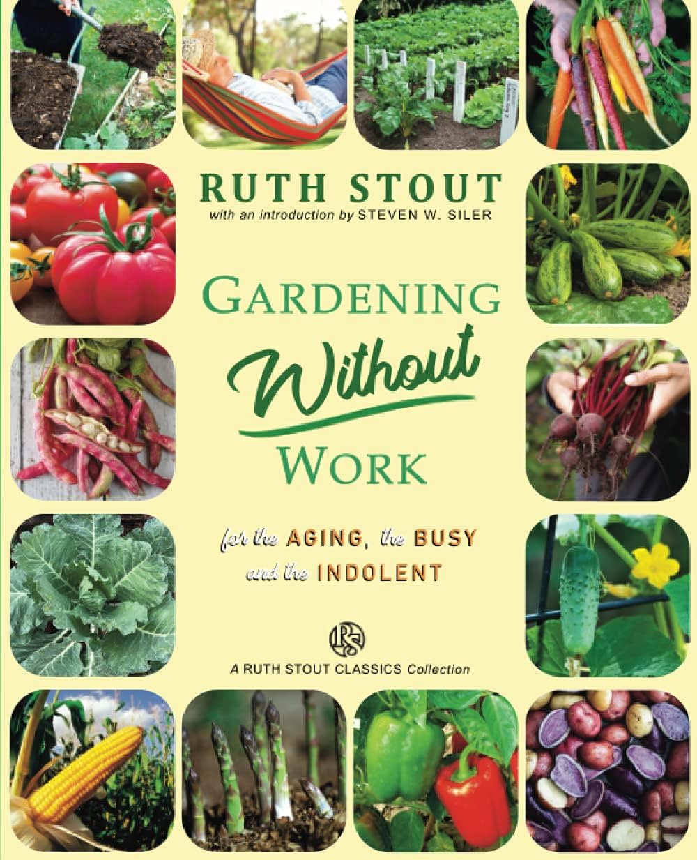 Gardening Without Work: For the Aging, The Busy and the Indolent (Ruth Stout Classics) by Ruth Stout