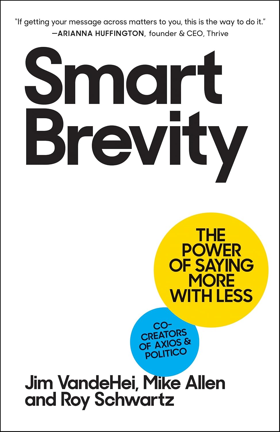Smart Brevity: The Power of Saying More with Less (Revised and Updated) by Jim VandeHei