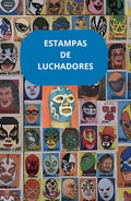 Estampas de Luchadores (Spanish Edition) by BRuno Fernando