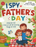 I Spy Father’s Day: Celebrate Dad & Discover All the Amazing Things He Does! A Cute Father's Day Gift from Son or Daughter (I Spy Books for Toddlers) by Marlies Larch