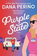 Purple State: A Small-Town Romcom Debut Novel from the Bestselling Author and Fox News Host by Dana Perino