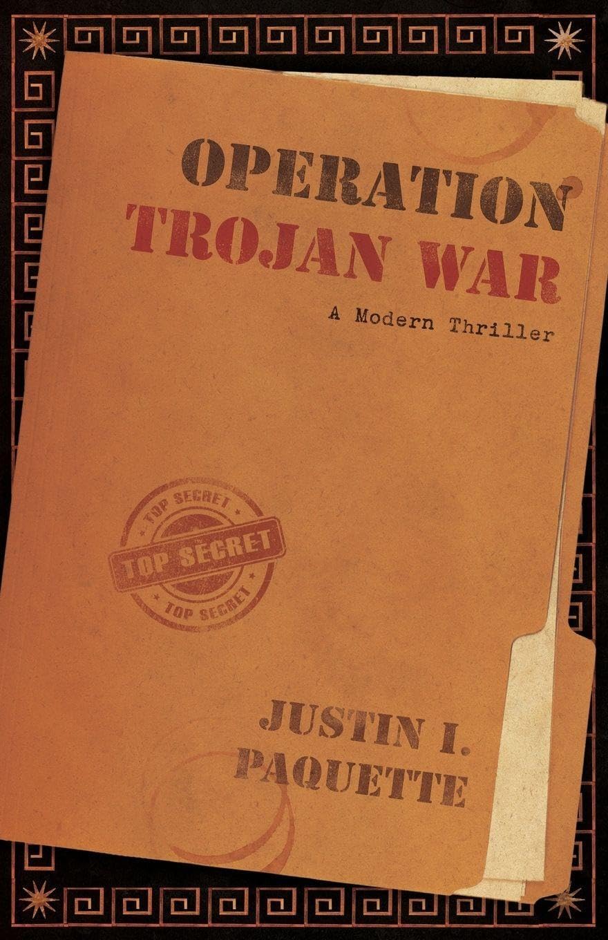Operation Trojan War by Justin I Paquette