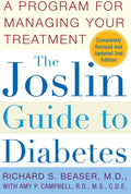 The Joslin Guide to Diabetes: A Program for Managing Your Treatment (Fireside Books (Fireside)) by Richard S. Beaser M.D.