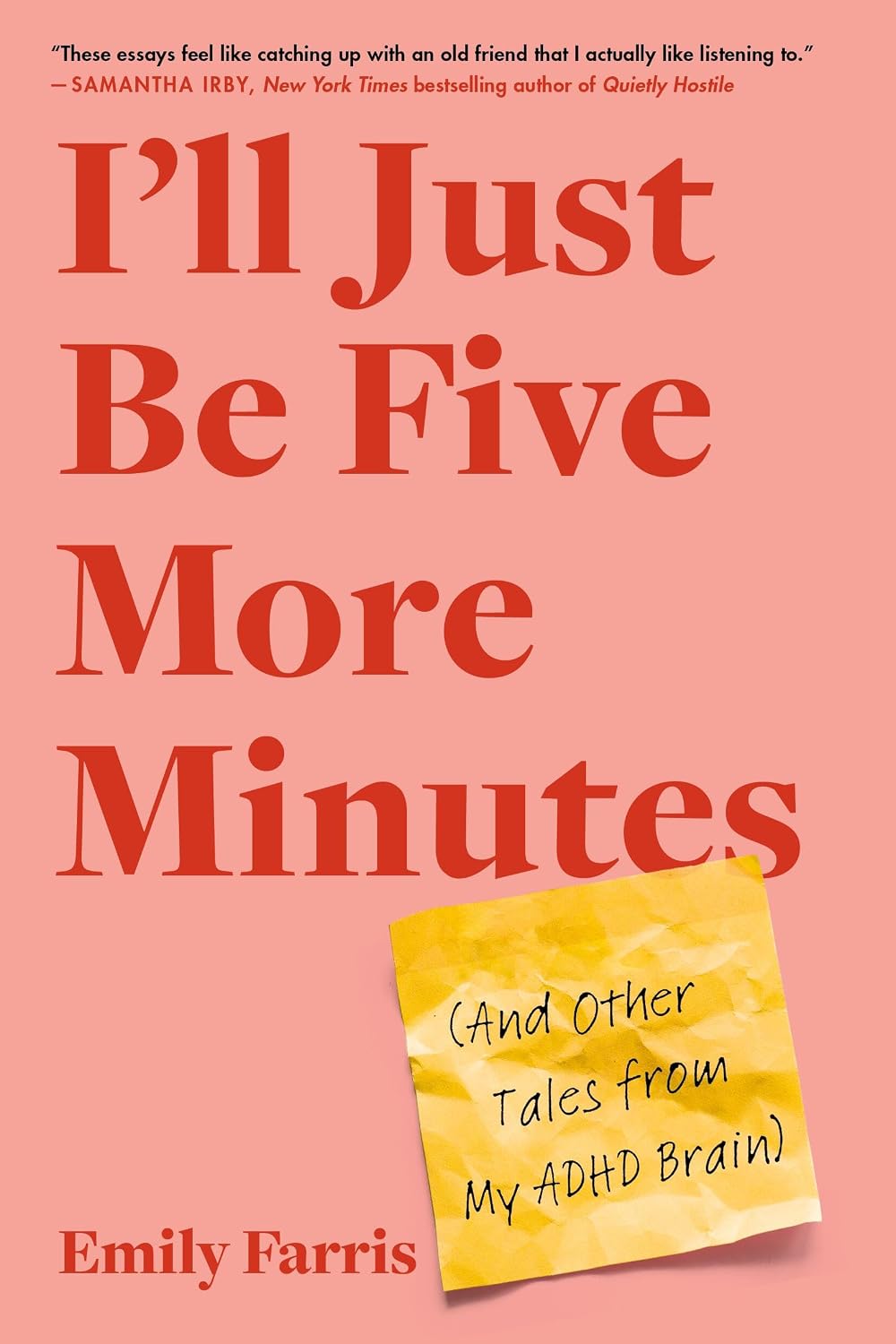I'll Just Be Five More Minutes: And Other Tales from My ADHD Brain by Emily Farris