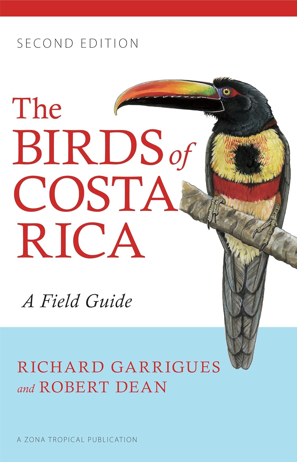 The Birds of Costa Rica: A Field Guide (Zona Tropical Publications) by Richard Garrigues