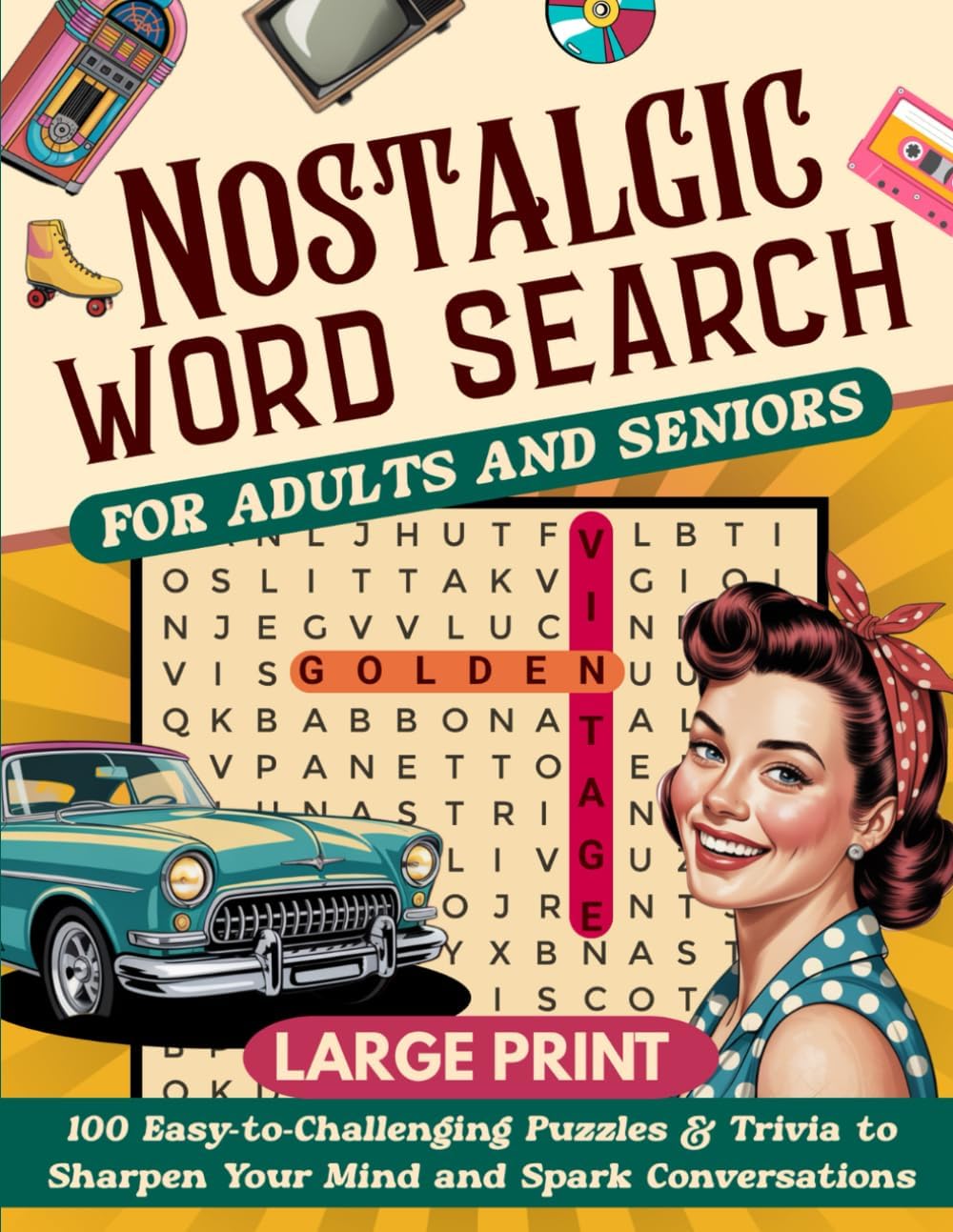 Nostalgic Large Print Word Search for Adults and Seniors: 100 Easy-to-Challenging Puzzles & Trivia to Sharpen Your Mind and Spark Conversations by Kelvin Travers