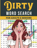 Dirty Word Search For Adults And Seniors: A Large Print, Funny and Dirty Word Search Book For Adults by Thomas Sidlington