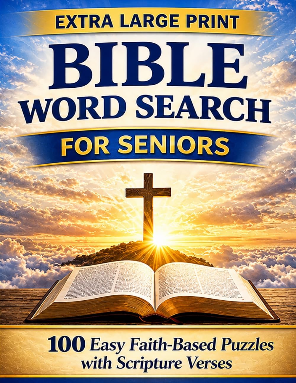 Easy Large Print Bible Word Search for Seniors: 100 Faith-Based Puzzles with Scripture Verses to Relax, Reduce Stress, and Keep Your Mind Sharp by Golden Faith Publishing