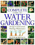 The American Horticultural Society Complete Guide to Water Gardening by Peter Robinson