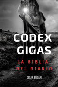 Codex Gigas: La Biblia del Diablo: ¿Un pacto hecho entre un monje condenado a muerte y el mismísimo Diablo en el año 1229? (Spanish Edition) by Cesar Augusto Bugari