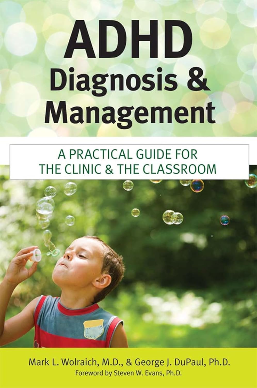 ADHD Diagnosis and Management: A Practical Guide for the Clinic and the Classroom by Mark Wolraich M.D.