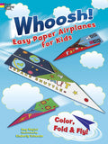 Whoosh! Easy Paper Airplanes for Kids: Color, Fold and Fly! (Dover Kids Activity Books) by Amy Naylor